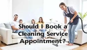 Why schedule cleaning service in advance - helpful guide image for homeowners